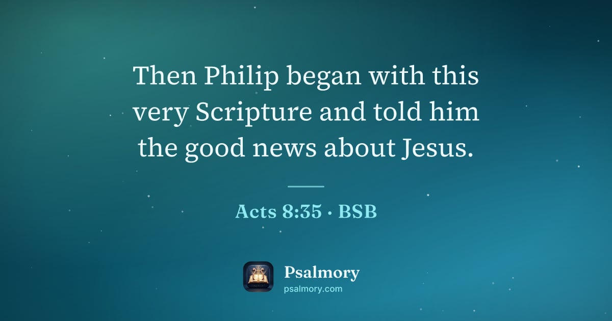 Acts 8:35 verse artwork: Then Philip began with this very Scripture and told him the good news about Jesus.
