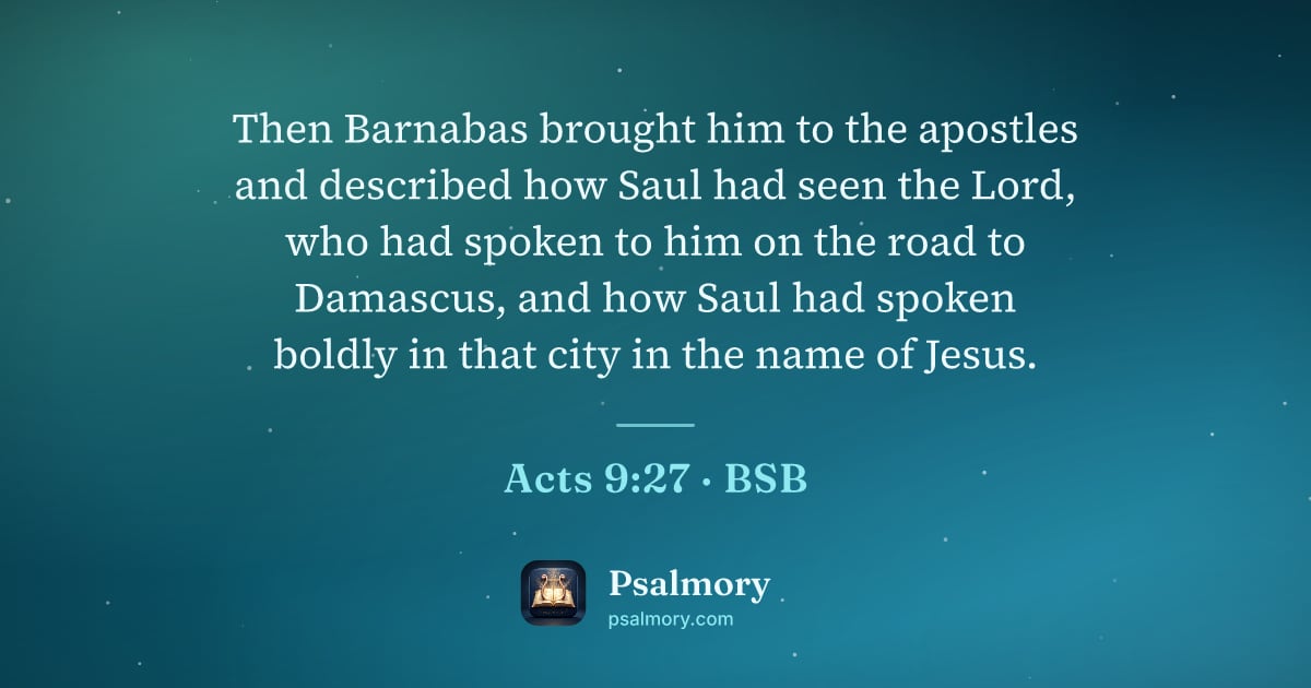 Acts 9:27 verse artwork: Then Barnabas brought him to the apostles and described how Saul had seen the Lord, who…