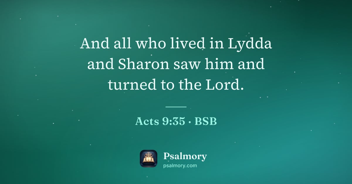 Acts 9:35 verse artwork: And all who lived in Lydda and Sharon saw him and turned to the Lord.