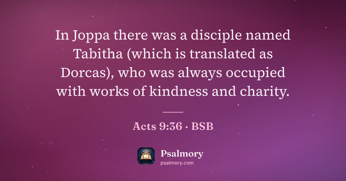Acts 9:36 verse artwork: In Joppa there was a disciple named Tabitha (which is translated as Dorcas), who was…