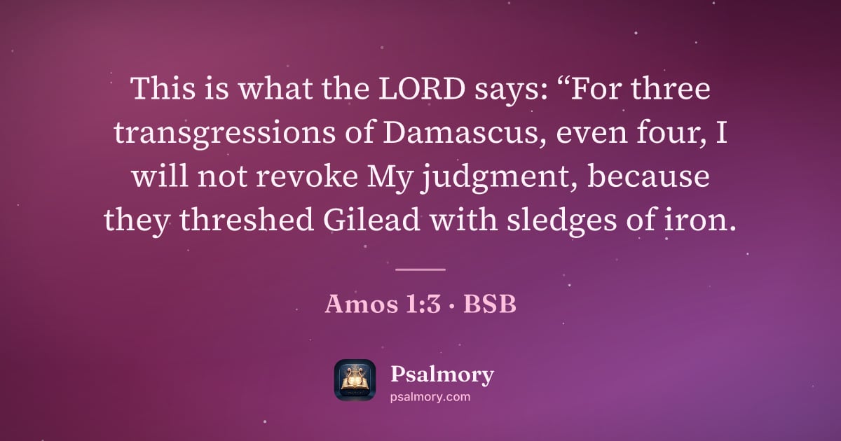 Amos 1:3 verse artwork: This is what the LORD says: “For three transgressions of Damascus, even four, I will not…
