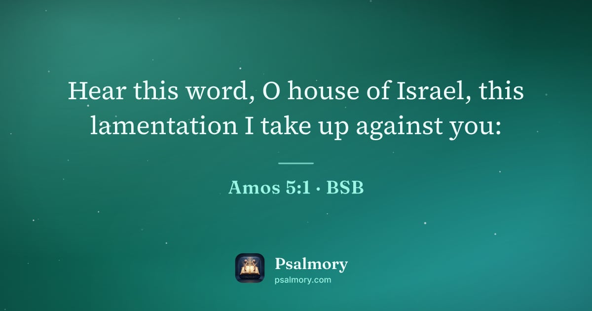 Amos 5:1 verse artwork: Hear this word, O house of Israel, this lamentation I take up against you: