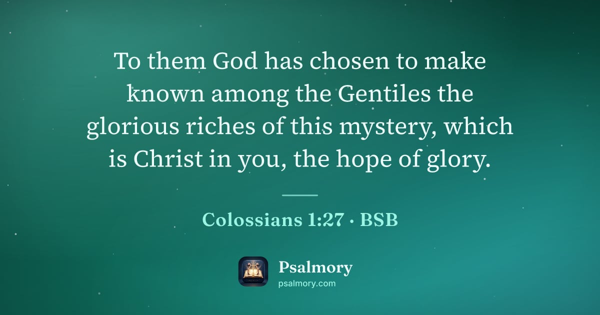 Colossians 1:27 verse artwork: To them God has chosen to make known among the Gentiles the glorious riches of this…
