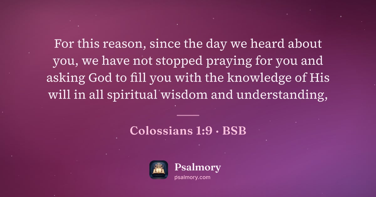 Colossians 1:9 verse artwork: For this reason, since the day we heard about you, we have not stopped praying for you…