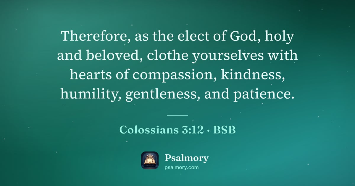 Colossians 3:12 verse artwork: Therefore, as the elect of God, holy and beloved, clothe yourselves with hearts of…