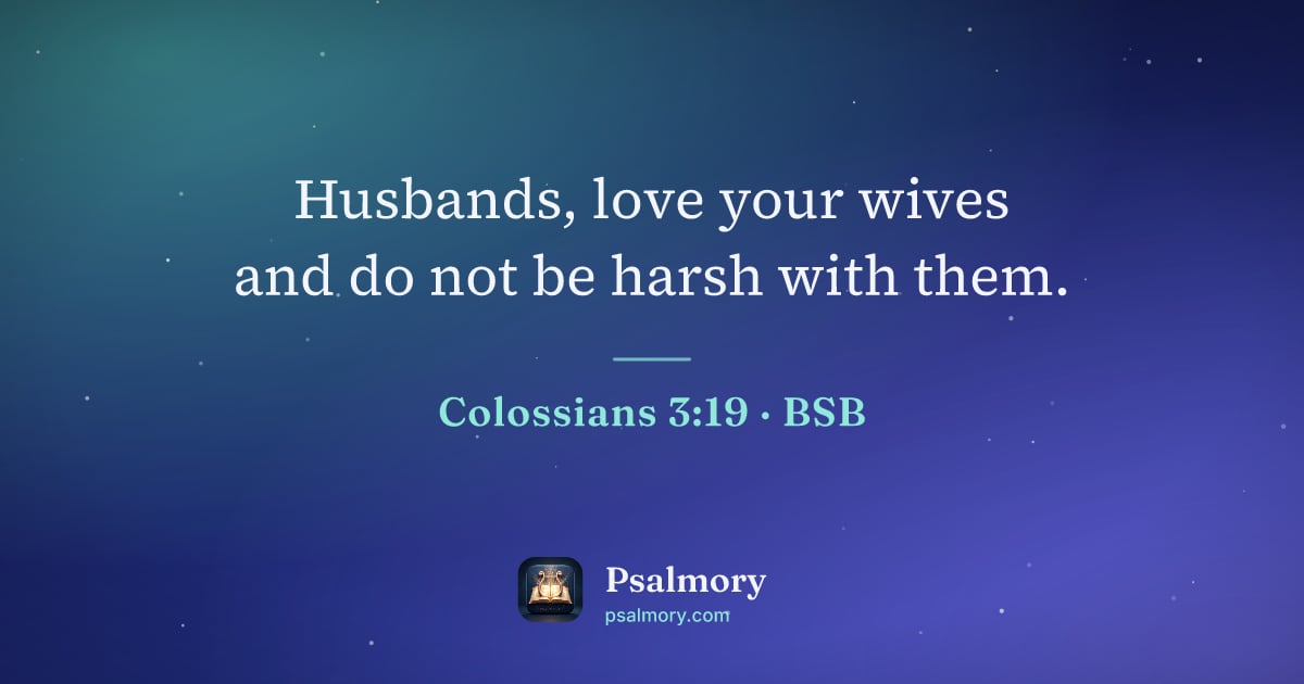 Colossians 3:19 verse artwork: Husbands, love your wives and do not be harsh with them.