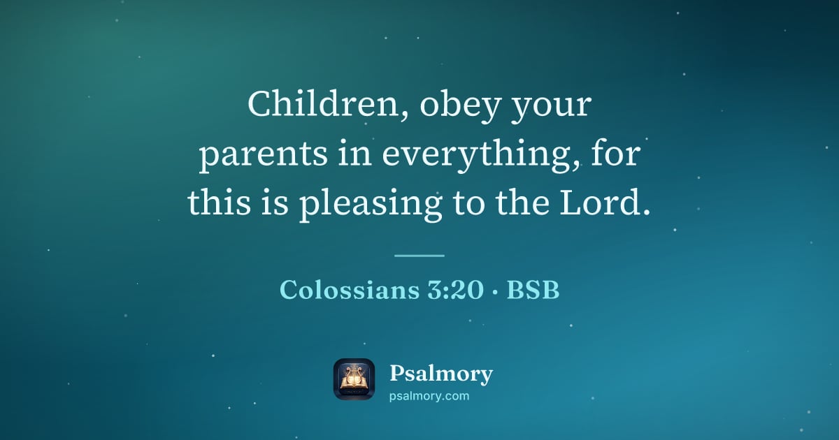 Colossians 3:20 verse artwork: Children, obey your parents in everything, for this is pleasing to the Lord.