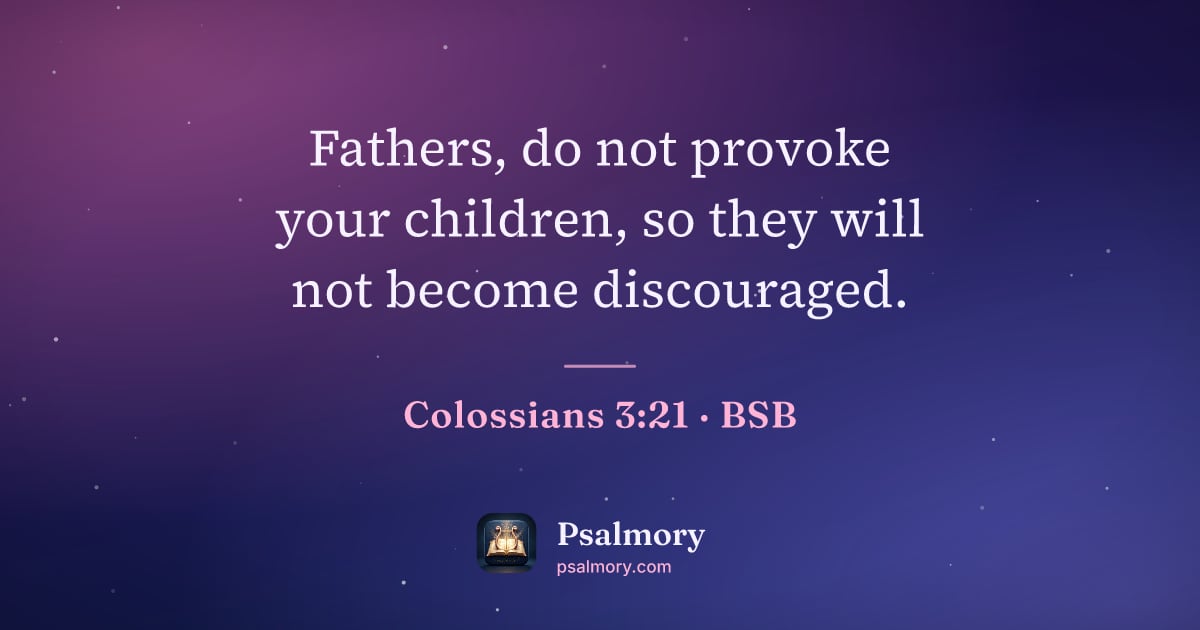 Colossians 3:21 verse artwork: Fathers, do not provoke your children, so they will not become discouraged.