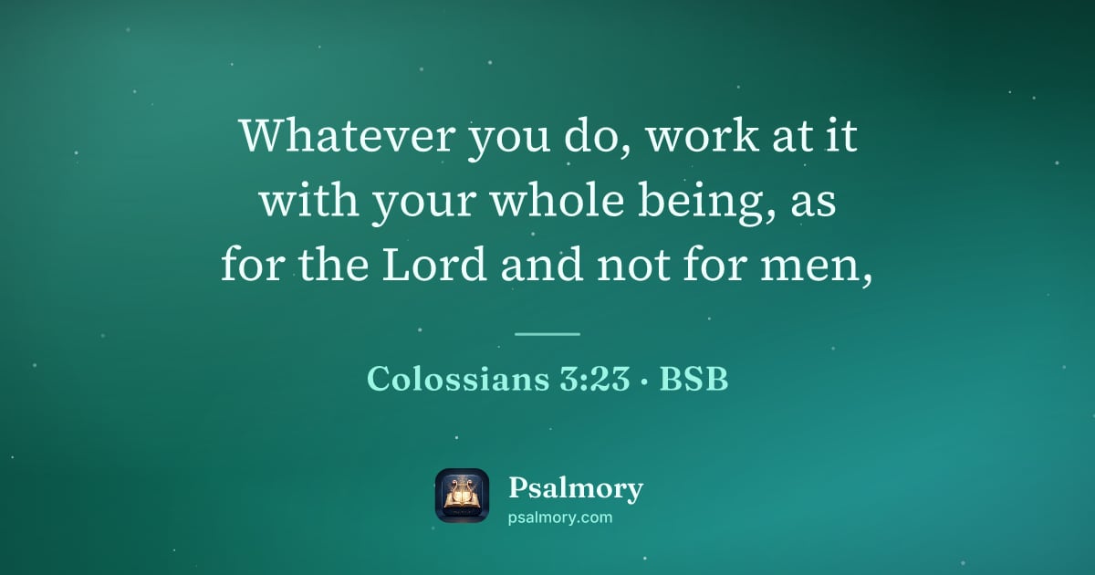 Colossians 3:23 verse artwork: Whatever you do, work at it with your whole being, as for the Lord and not for men,