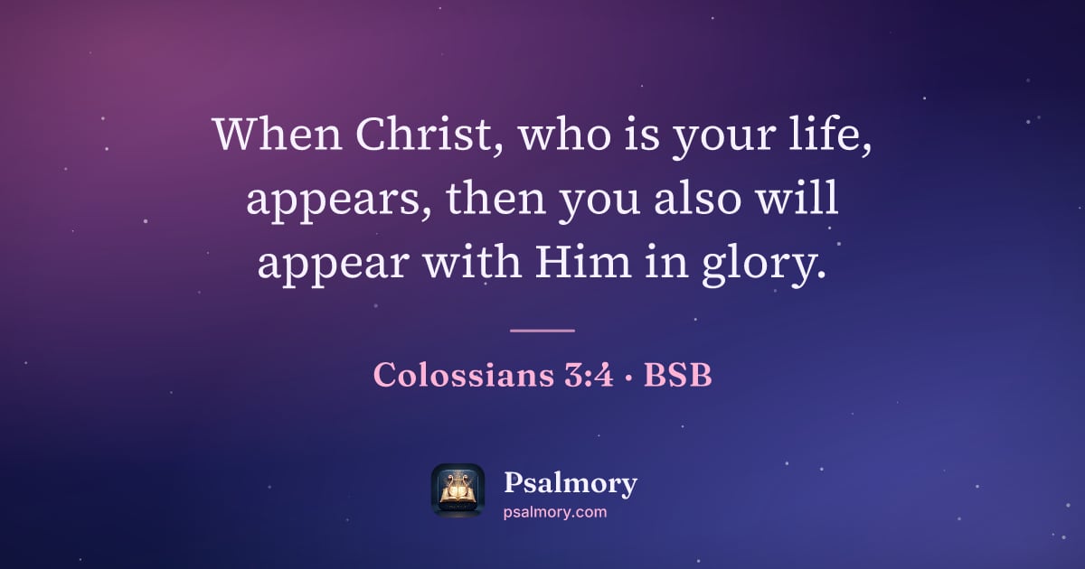 Colossians 3:4 verse artwork: When Christ, who is your life, appears, then you also will appear with Him in glory.