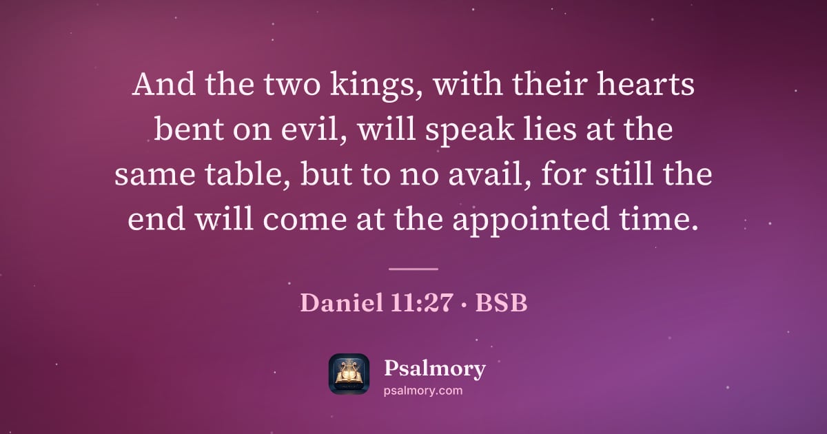 Daniel 11:27 verse artwork: And the two kings, with their hearts bent on evil, will speak lies at the same table,…