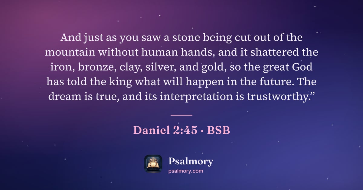 Daniel 2:45 verse artwork: And just as you saw a stone being cut out of the mountain without human hands, and it…