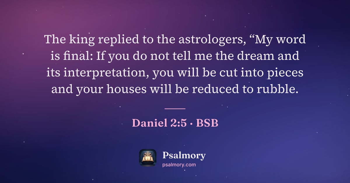 Daniel 2:5 verse artwork: The king replied to the astrologers, “My word is final: If you do not tell me the dream…