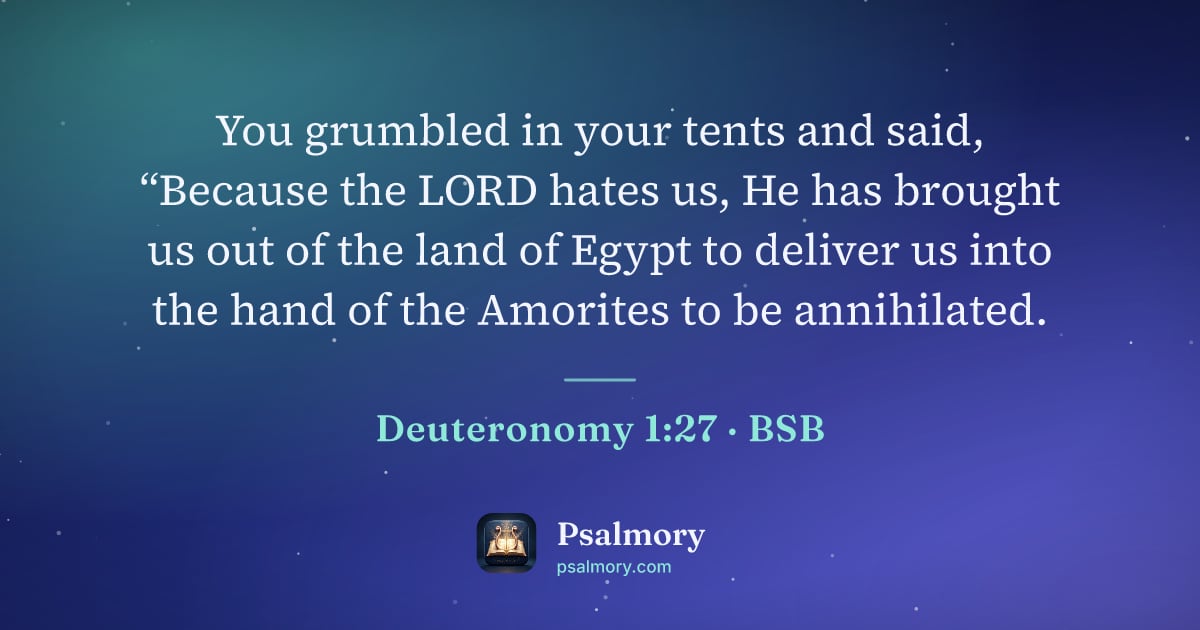 Deuteronomy 1:27 verse artwork: You grumbled in your tents and said, “Because the LORD hates us, He has brought us out…