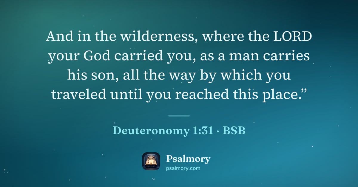 Deuteronomy 1:31 verse artwork: And in the wilderness, where the LORD your God carried you, as a man carries his son,…