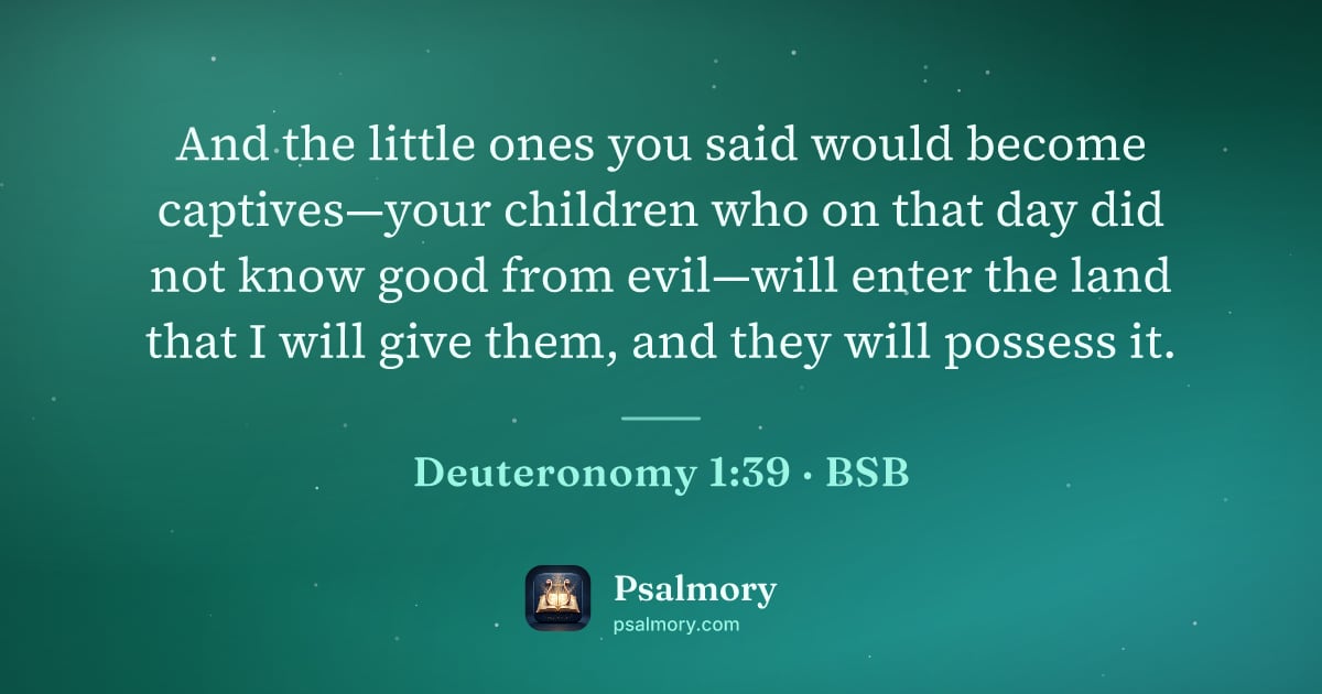 Deuteronomy 1:39 verse artwork: And the little ones you said would become captives—your children who on that day did not…