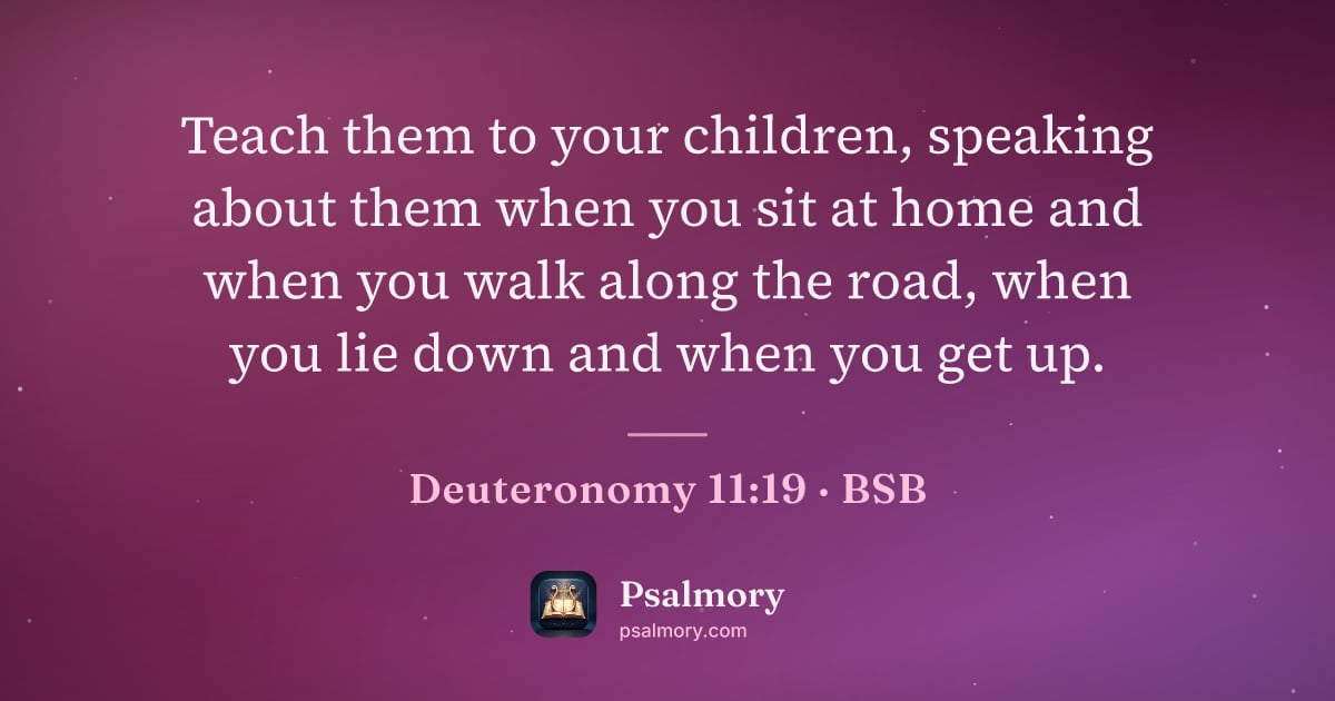 Deuteronomy 11:19 verse artwork: Teach them to your children, speaking about them when you sit at home and when you walk…