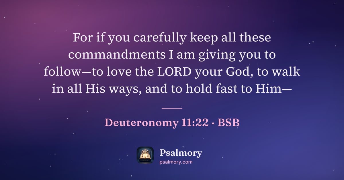Deuteronomy 11:22 verse artwork: For if you carefully keep all these commandments I am giving you to follow—to love the…
