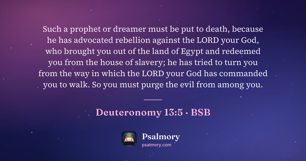 Deuteronomy 13:5 verse artwork: Such a prophet or dreamer must be put to death, because he has advocated rebellion…