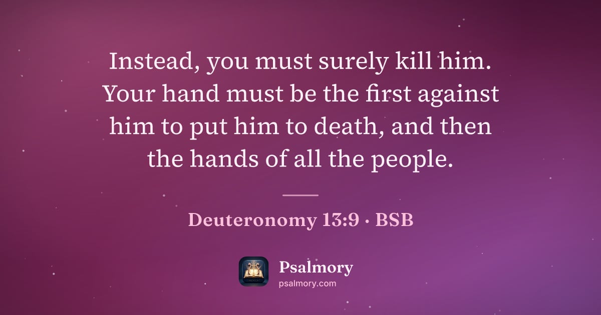 Deuteronomy 13:9 verse artwork: Instead, you must surely kill him. Your hand must be the first against him to put him to…