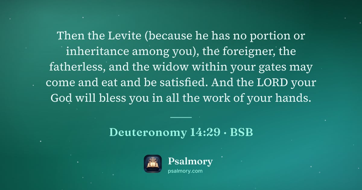 Deuteronomy 14:29 verse artwork: Then the Levite (because he has no portion or inheritance among you), the foreigner, the…