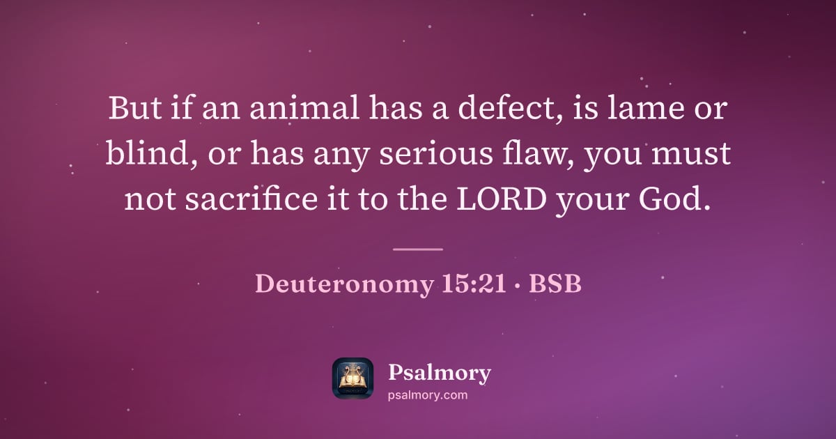Deuteronomy 15:21 verse artwork: But if an animal has a defect, is lame or blind, or has any serious flaw, you must not…