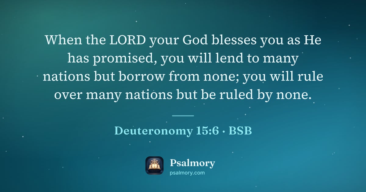 Deuteronomy 15:6 verse artwork: When the LORD your God blesses you as He has promised, you will lend to many nations but…