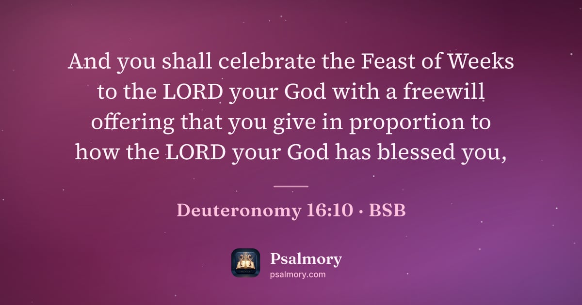 Deuteronomy 16:10 verse artwork: And you shall celebrate the Feast of Weeks to the LORD your God with a freewill offering…