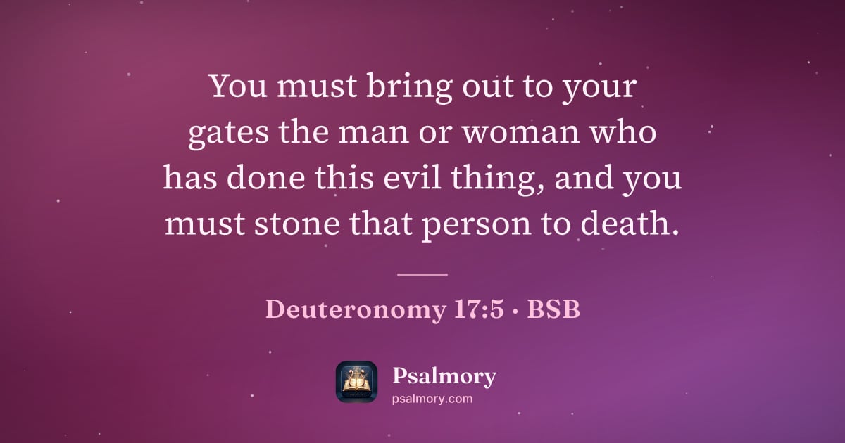 Deuteronomy 17:5 verse artwork: You must bring out to your gates the man or woman who has done this evil thing, and you…