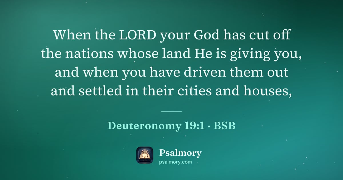 Deuteronomy 19:1 verse artwork: When the LORD your God has cut off the nations whose land He is giving you, and when you…