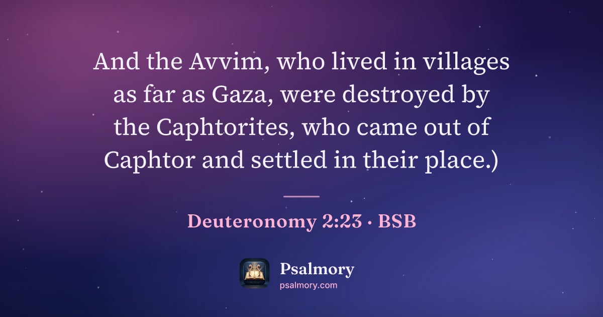 Deuteronomy 2:23 verse artwork: And the Avvim, who lived in villages as far as Gaza, were destroyed by the Caphtorites,…