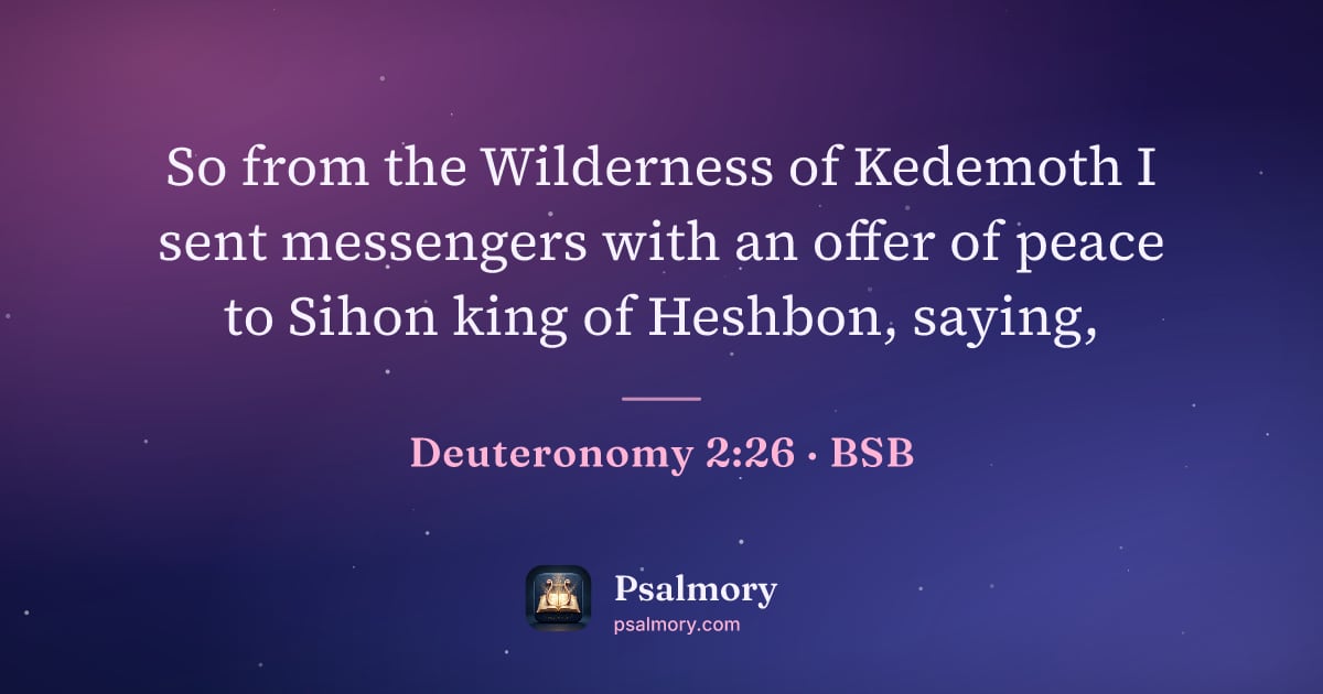 Deuteronomy 2:26 verse artwork: So from the Wilderness of Kedemoth I sent messengers with an offer of peace to Sihon…
