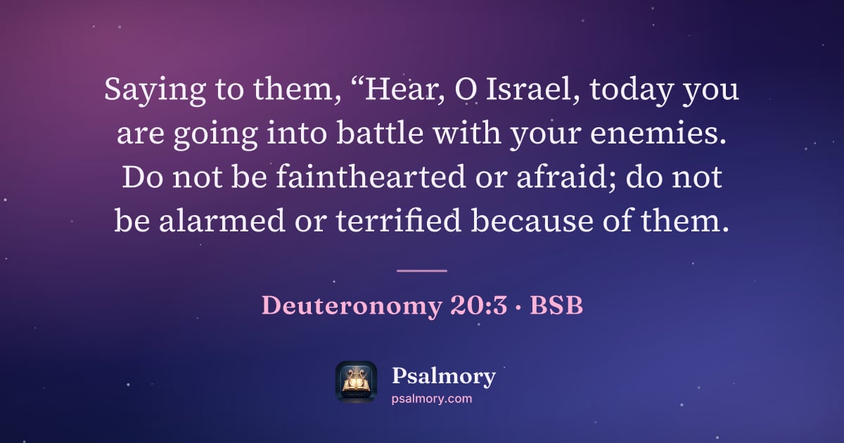 Deuteronomy 20:3 verse artwork: Saying to them, “Hear, O Israel, today you are going into battle with your enemies. Do…