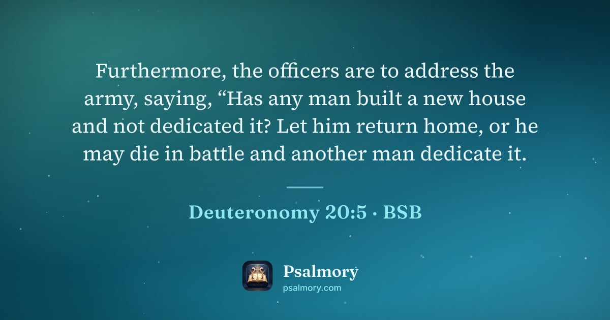 Deuteronomy 20:5 verse artwork: Furthermore, the officers are to address the army, saying, “Has any man built a new…