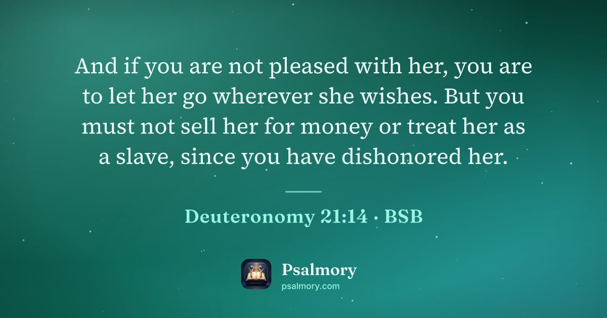 Deuteronomy 21:14 verse artwork: And if you are not pleased with her, you are to let her go wherever she wishes. But you…