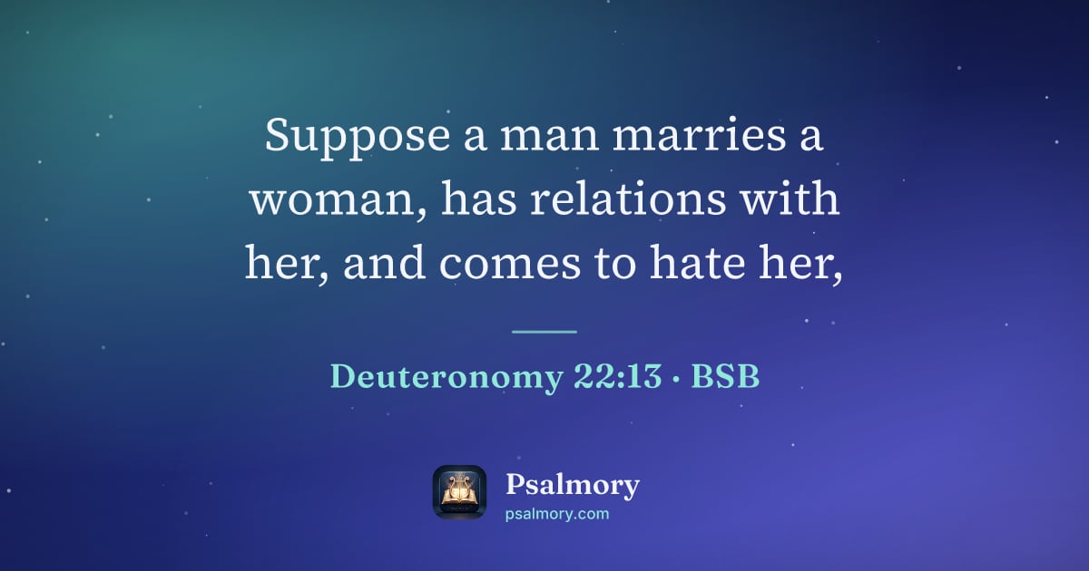 Deuteronomy 22:13 verse artwork: Suppose a man marries a woman, has relations with her, and comes to hate her,