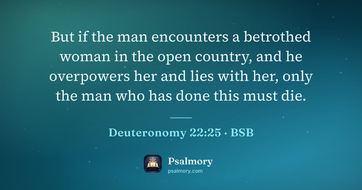 Deuteronomy 22:25 verse artwork: But if the man encounters a betrothed woman in the open country, and he overpowers her…
