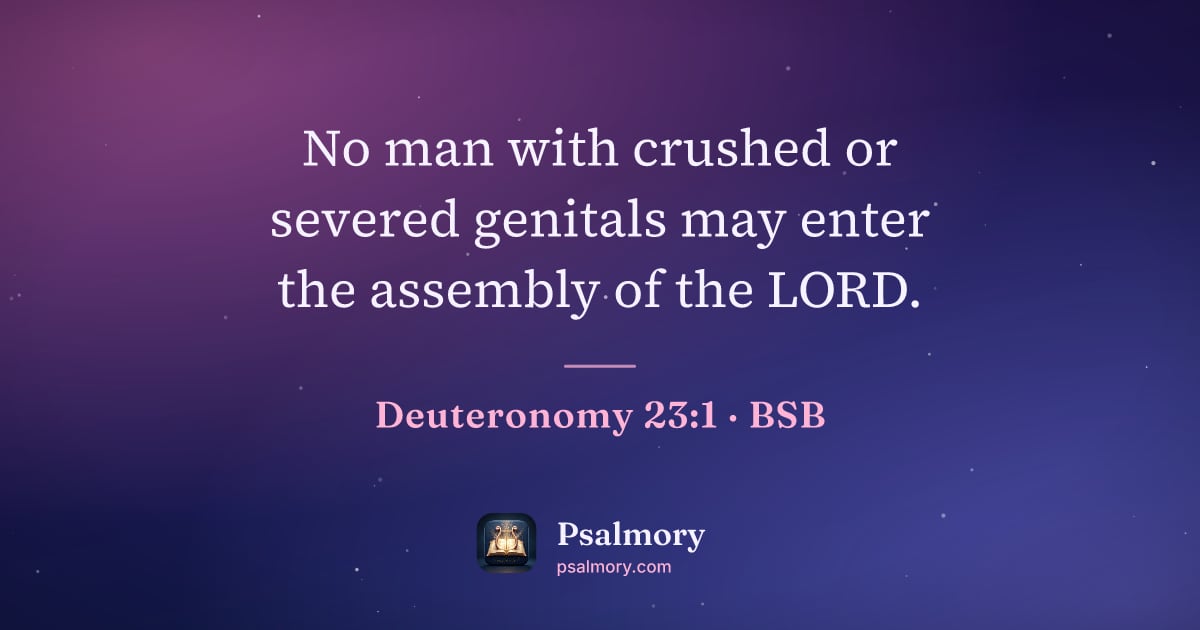 Deuteronomy 23:1 verse artwork: No man with crushed or severed genitals may enter the assembly of the LORD.