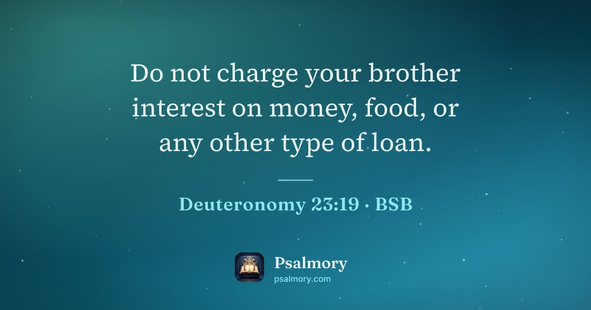 Deuteronomy 23:19 verse artwork: Do not charge your brother interest on money, food, or any other type of loan.