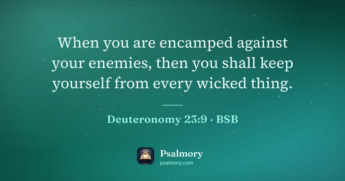 Deuteronomy 23:9 verse artwork: When you are encamped against your enemies, then you shall keep yourself from every…