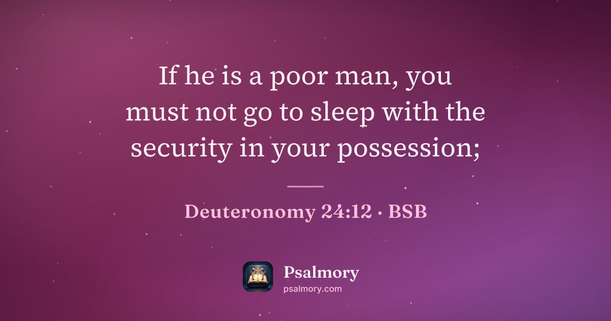 Deuteronomy 24:12 verse artwork: If he is a poor man, you must not go to sleep with the security in your possession;