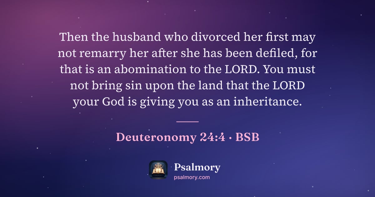 Deuteronomy 24:4 verse artwork: Then the husband who divorced her first may not remarry her after she has been defiled,…