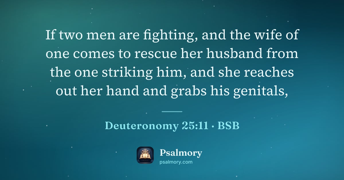 Deuteronomy 25:11 verse artwork: If two men are fighting, and the wife of one comes to rescue her husband from the one…