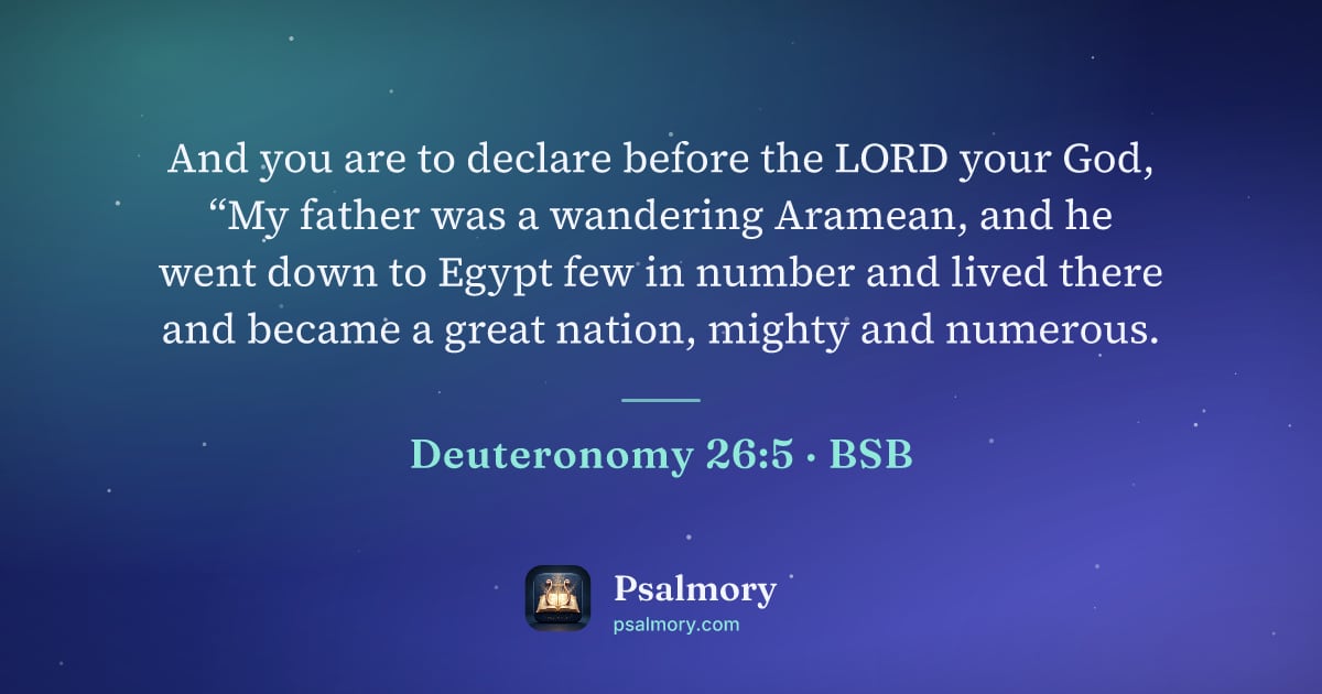 Deuteronomy 26:5 verse artwork: And you are to declare before the LORD your God, “My father was a wandering Aramean, and…