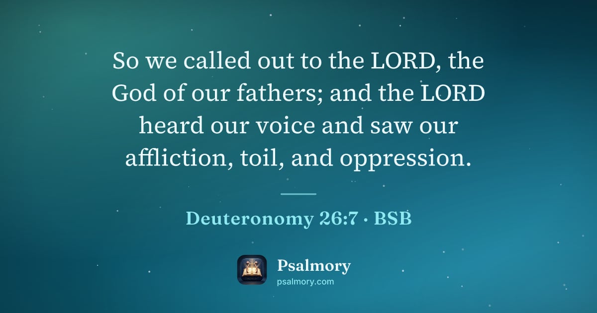 Deuteronomy 26:7 verse artwork: So we called out to the LORD, the God of our fathers; and the LORD heard our voice and…