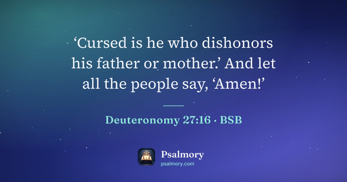 Deuteronomy 27:16 verse artwork: ‘Cursed is he who dishonors his father or mother.’ And let all the people say, ‘Amen!’