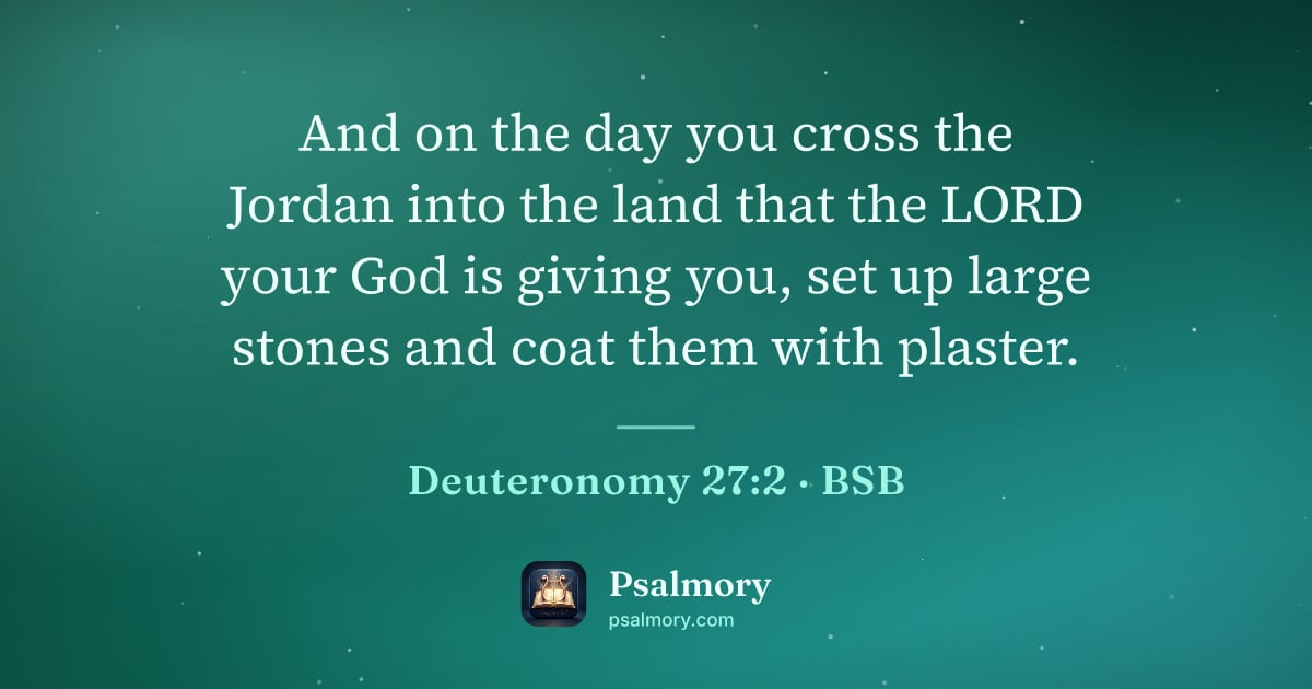 Deuteronomy 27:2 verse artwork: And on the day you cross the Jordan into the land that the LORD your God is giving you,…