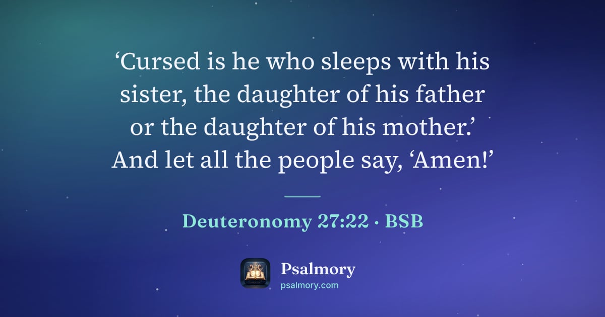 Deuteronomy 27:22 verse artwork: ‘Cursed is he who sleeps with his sister, the daughter of his father or the daughter of…