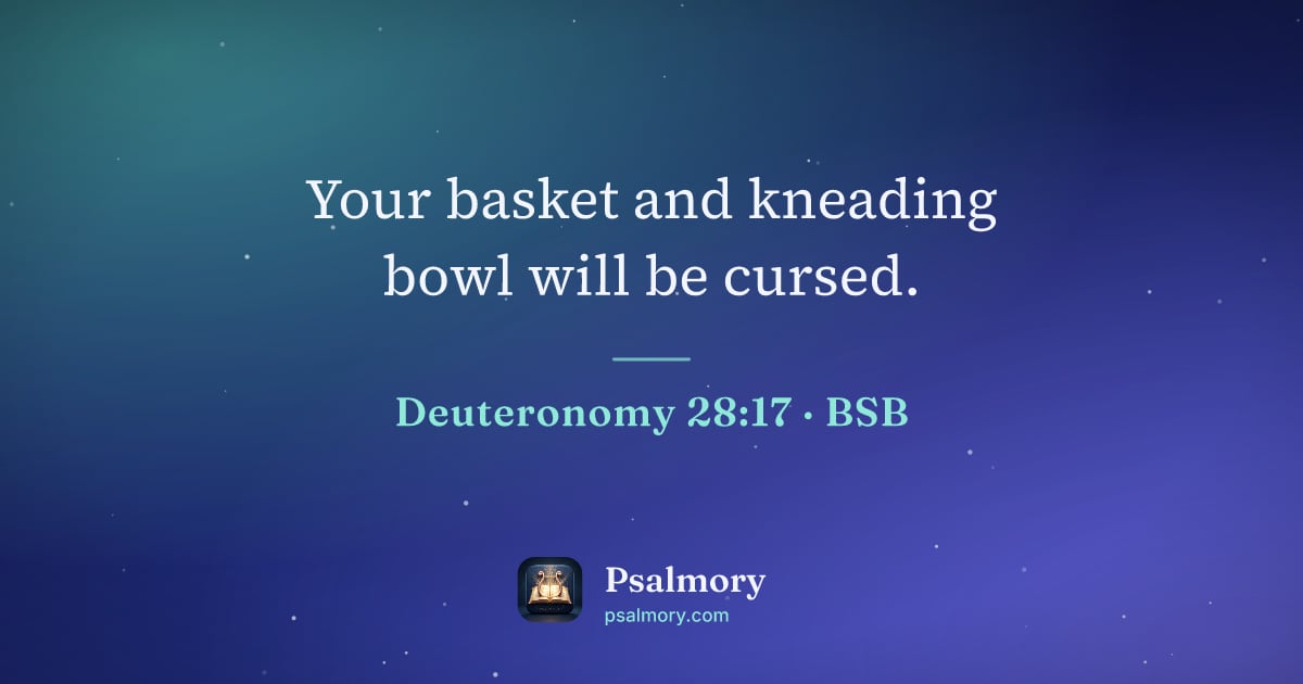 Deuteronomy 28:17 verse artwork: Your basket and kneading bowl will be cursed.