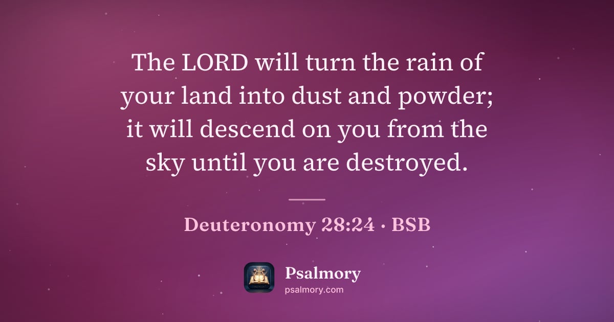 Deuteronomy 28:24 verse artwork: The LORD will turn the rain of your land into dust and powder; it will descend on you…
